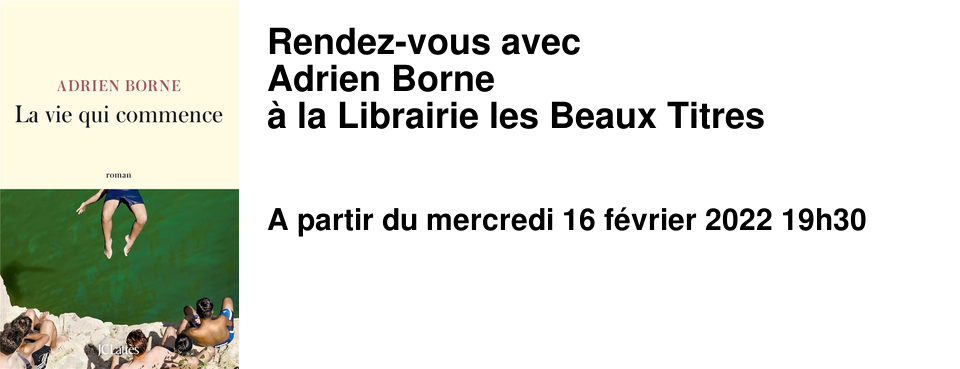 Rendez-vous avec Adrien Borne � la Librairie les Beaux Titres