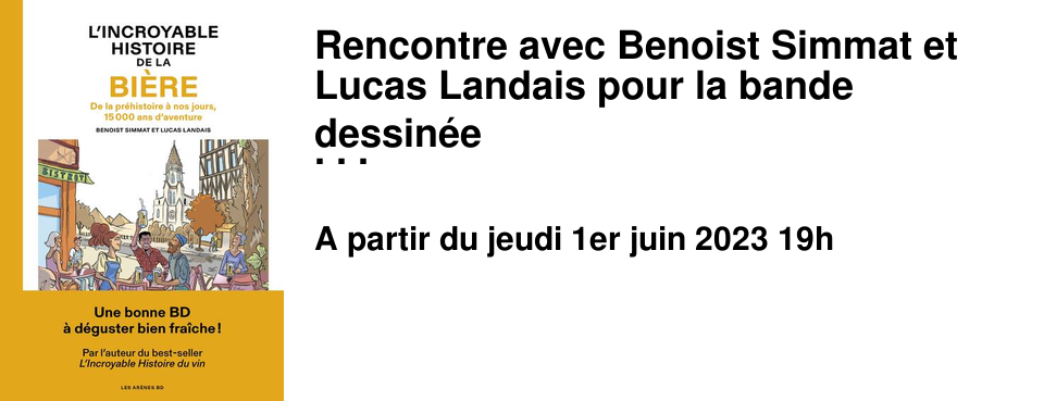 Rencontre avec Benoist Simmat et Lucas Landais pour la bande dessin�e L'incroyable histoire de la bi�re � la Librairie les Beaux Titres