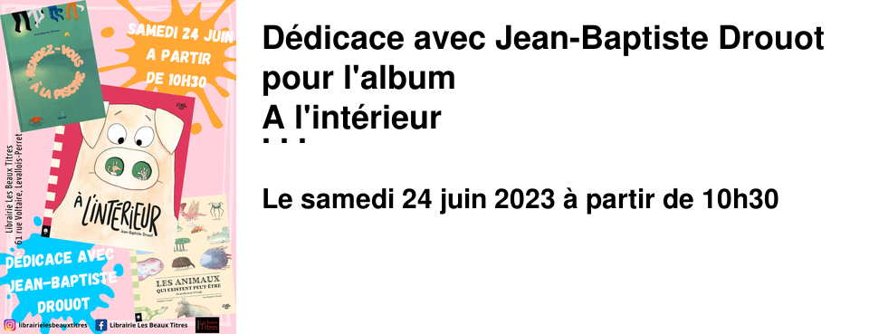 D�dicace avec Jean-Baptiste Drouot pour l'album A l'int�rieur � la Librairie les Beaux Titres