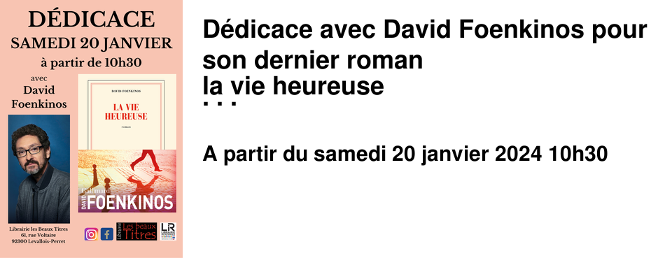D�dicace avec David Foenkinos pour son dernier roman la vie heureuse � la Librairie les Beaux Titres