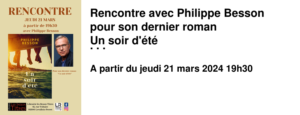 Rencontre avec Philippe Besson pour son dernier roman Un soir d'�t� � la Librairie les Beaux Titres
