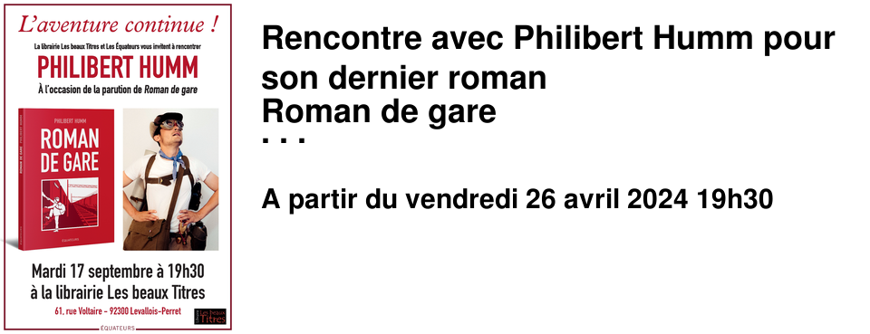 Rencontre avec Philibert Humm pour son dernier roman Roman de gare � la Librairie les Beaux Titres