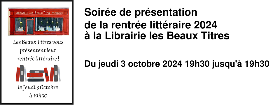 Soir�e de pr�sentation de la rentr�e litt�raire 2024 � la Librairie les Beaux Titres