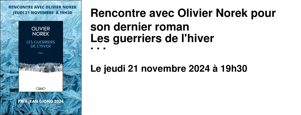 Rencontre avec Olivier Norek pour son dernier roman Les guerriers de l'hiver � la Librairie les Beaux Titres