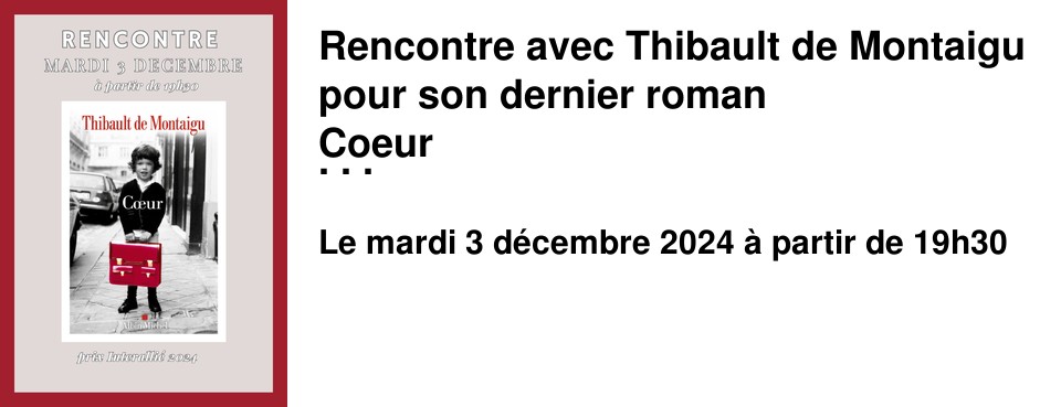 Rencontre avec Thibault de Montaigu pour son dernier roman Coeur � la Librairie les Beaux Titres