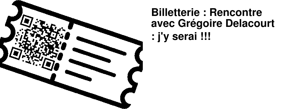 Billetterie : Rencontre avec Gr�goire Delacourt : j'y serai !!!