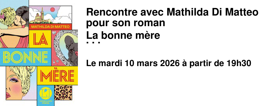 Rencontre avec Mathilda Di Matteo pour son roman La bonne m�re � la Librairie les Beaux Titres