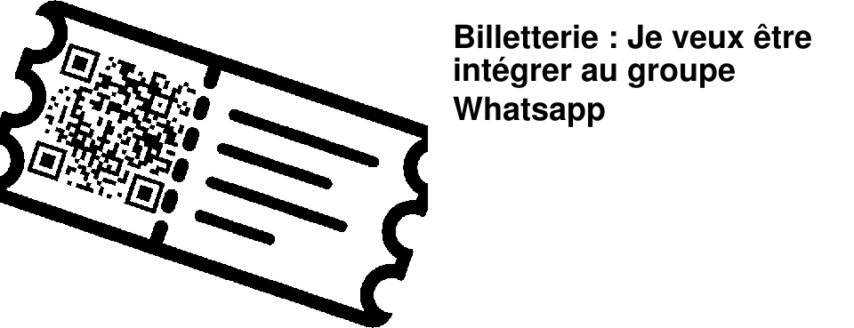Billetterie : Je veux �tre int�grer au groupe Whatsapp