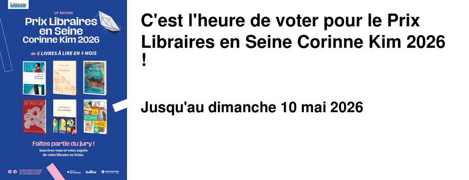 C'est l'heure de voter pour le Prix Libraires en Seine Corinne Kim 2026 !