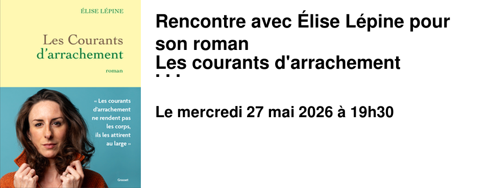 Rencontre avec �lise L�pine pour son roman Les courants d'arrachement � la Librairie les Beaux Titres